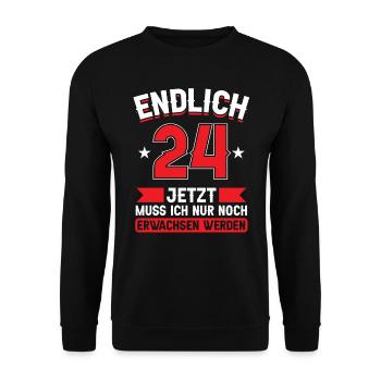 24. Geburtstag Jetzt nur noch erwachsen werden - Unisex Pullover - Schwarz - Vorne - Alina (178cm) & Michal (187cm)