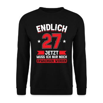 27. Geburtstag Jetzt nur noch erwachsen werden - Unisex Pullover - Schwarz - Vorne - Alina (178cm) & Michal (187cm)