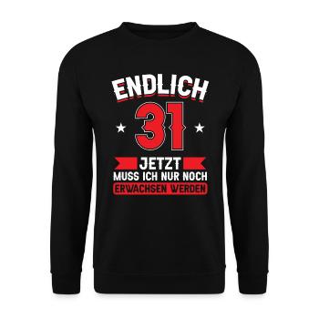 31. Geburtstag Jetzt nur noch erwachsen werden - Unisex Pullover - Schwarz - Vorne - Alina (178cm) & Michal (187cm)