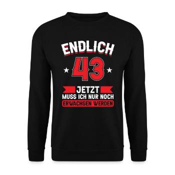 43. Geburtstag Jetzt nur noch erwachsen werden - Unisex Pullover - Schwarz - Vorne - Alina (178cm) & Michal (187cm)