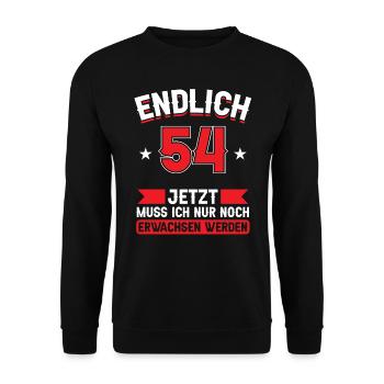 54. Geburtstag Jetzt nur noch erwachsen werden - Unisex Pullover - Schwarz - Vorne - Alina (178cm) & Michal (187cm)