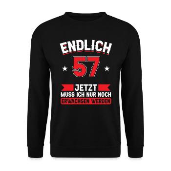57. Geburtstag Jetzt nur noch erwachsen werden - Unisex Pullover - Schwarz - Vorne - Alina (178cm) & Michal (187cm)