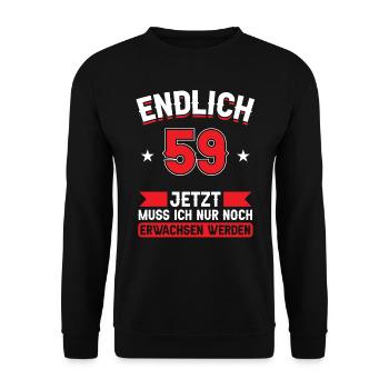 59. Geburtstag Jetzt nur noch erwachsen werden - Unisex Pullover - Schwarz - Vorne - Alina (178cm) & Michal (187cm)