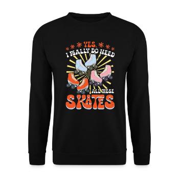 Ich Brauche Wirklich Alle Diese Rollschuhe - Unisex Pullover - Schwarz - Vorne - Alina (178cm) & Michal (187cm)