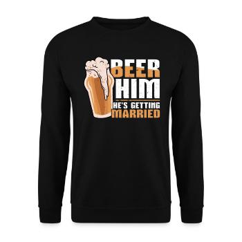 Beer Him - Er Heiratet - Junggesellenabschied - Unisex Pullover - Schwarz - Vorne - Alina (178cm) & Michal (187cm)