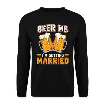 Beer Me - Ich Heirate - Junggesellenabschied - Unisex Pullover - Schwarz - Vorne - Alina (178cm) & Michal (187cm)