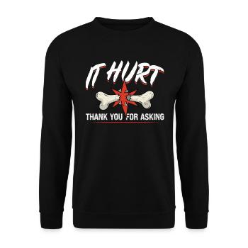 It hurts - Thanks to the demand - Bone fracture - Unisex Sweatshirt - black - Front - Alina (178cm) & Michal (187cm)