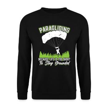 Paragliding - Life Is Too Short To Stay Grounded - Unisex Pullover - Schwarz - Vorne - Alina (178cm) & Michal (187cm)