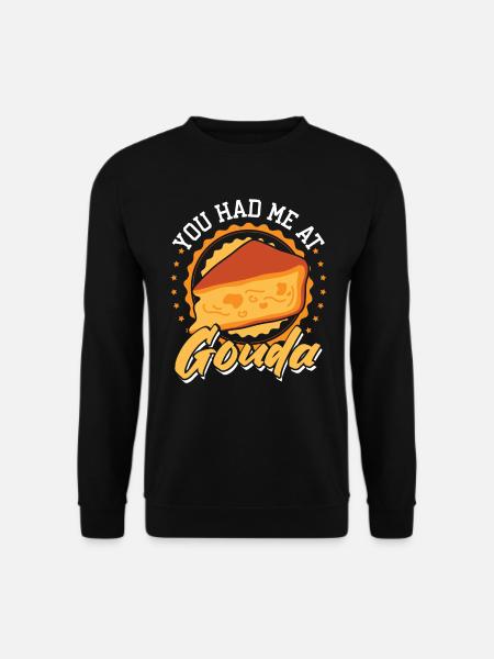 Sie Hatten Mich Bei Gouda - Unisex Pullover - Schwarz