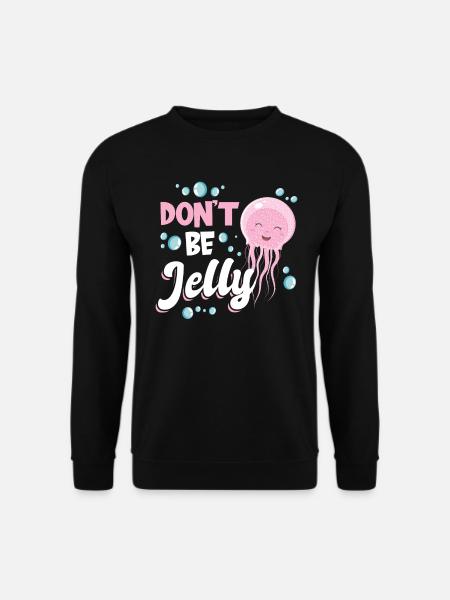Don’t Be Jelly - Méduses - Sweat-shirt Unisexe - noir