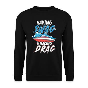 Swag Und Racing Drag Haben - Drag Boat Racing - Unisex Pullover - Schwarz - Vorne - Alina (178cm) & Michal (187cm)