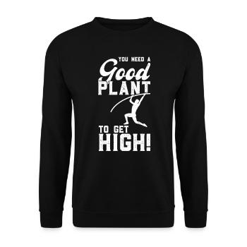 You need a good plant to get high - Unisex Sweatshirt - black - Front - Alina (178cm) & Michal (187cm)