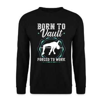 Born to Vault forced to work - Pole Jumping - Unisex Sweatshirt - black - Front - Alina (178cm) & Michal (187cm)