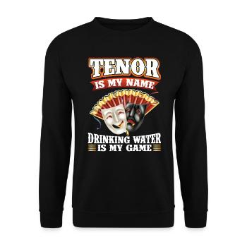 Tenor Is My Name Drinking Water Is My Game - Opera - Unisex Pullover - Schwarz - Vorne - Alina (178cm) & Michal (187cm)