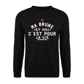 Ma brune et moi c'est pour la vie - Sweat-shirt Unisexe - noir - Devant - Alina (178cm) & Michal (187cm)