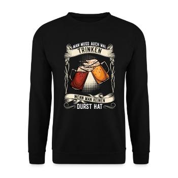 Man Muss Auch Mal Trinken Wenn Man Kein Durst Hat - Unisex Pullover - Schwarz - Vorne - Alina (178cm) & Michal (187cm)