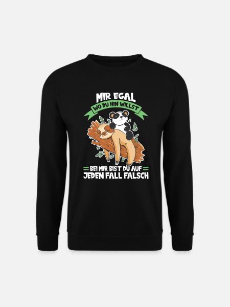 Mir Egal Wo Du Hin Willst, Bei Mir Bist Du Falsch - Unisex Pullover - Schwarz