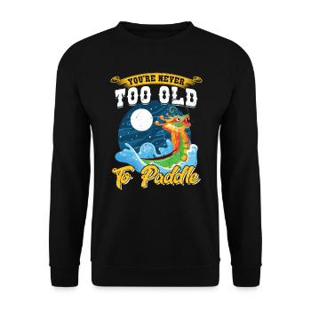 You're Never Too Old To Paddle - Dragon Boat - Unisex Pullover - Schwarz - Vorne - Alina (178cm) & Michal (187cm)