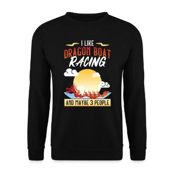 I Like Dragon Boat Racing And Maybe 3 People - Unisex Pullover - Schwarz - Vorne - Alina (178cm) & Michal (187cm)