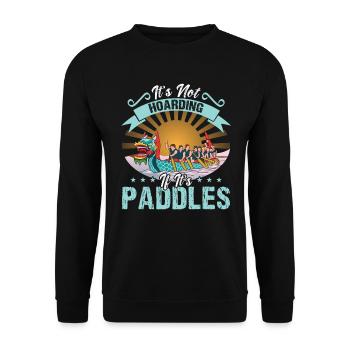 It's Not Hoarding If It's Paddles - Dragon Boat - Unisex Pullover - Schwarz - Vorne - Alina (178cm) & Michal (187cm)