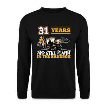 31 years - 31 years old - 31st birthday - excavator - Unisex Sweatshirt - black - Front - Alina (178cm) & Michal (187cm)