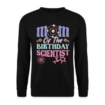 Mom Of The Birthday Scientist - Unisex Sweatshirt - black - Front - Alina (178cm) & Michal (187cm)
