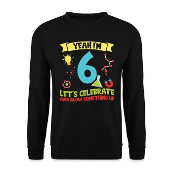 yes I'm 6 - Science Birthday - Unisex Sweatshirt - black - Front - Alina (178cm) & Michal (187cm)