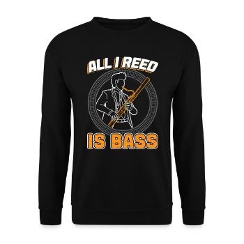 All I Reed Is Bass - Bassoon - Unisex Sweatshirt - black - Front - Alina (178cm) & Michal (187cm)