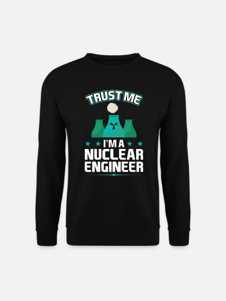 I'm A Nuclear Engineer - Unisex Pullover - Schwarz