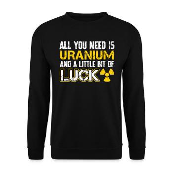 Uranium And A Little Bit Of Luck - Unisex Sweatshirt - black - Front - Alina (178cm) & Michal (187cm)