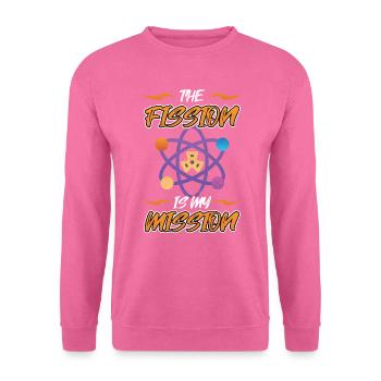 The Fission Is My Mission - Nuclear Engineering - Unisex Pullover - Pink - Vorne