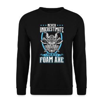 Never Underestimate A Man With A Foam Axe Larping - Unisex Pullover - Schwarz - Vorne - Alina (178cm) & Michal (187cm)