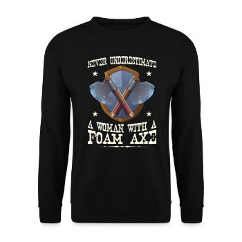 Never Underestimate A Woman With A Foam Axe - Unisex Pullover - Schwarz - Vorne - Alina (178cm) & Michal (187cm)
