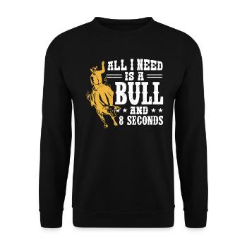 Tout ce dont j’ai besoin, c’est d’un taureau et de 8 secondes - Bull Rider - Sweat-shirt Unisexe - noir - Devant - Alina (178cm) & Michal (187cm)