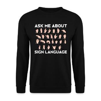 Ask Me About Sign Language - Deaf Pride - Unisex Sweatshirt - black - Front - Alina (178cm) & Michal (187cm)