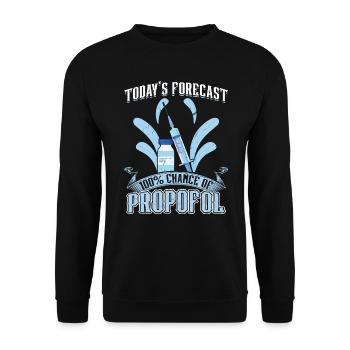 Today's Forecast Is A 100% Chance Of Propofol - Unisex Sweatshirt - black - Front - Alina (178cm) & Michal (187cm)