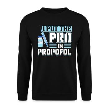 I Put The Pro In Propofol - Anesthesiologist - Unisex Sweatshirt - black - Front - Alina (178cm) & Michal (187cm)