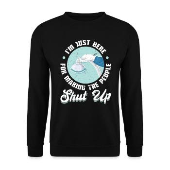 Je suis juste là pour faire taire les gens - Sweat-shirt Unisexe - noir - Devant - Alina (178cm) & Michal (187cm)