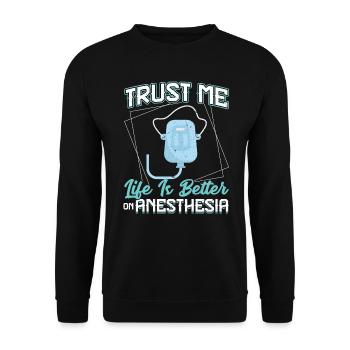 Trust Me - Life Is Better On Anesthesia - Unisex Sweatshirt - black - Front - Alina (178cm) & Michal (187cm)