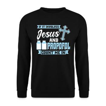 If It Involves Jesus And Propofol - Count Me In - Unisex Sweatshirt - black - Front - Alina (178cm) & Michal (187cm)