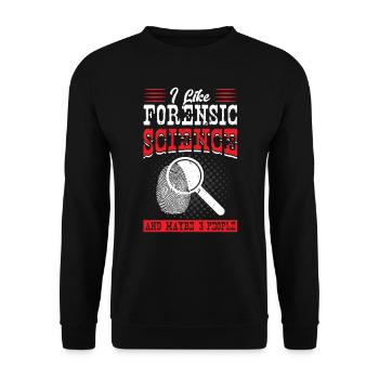 I Like Forensic Science And Maybe 3 People - Unisex Pullover - Schwarz - Vorne - Alina (178cm) & Michal (187cm)