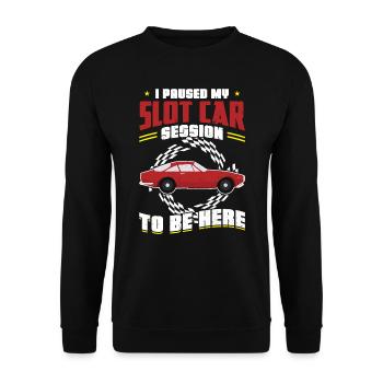 J’ai interrompu ma session de voiture de machine à sous pour être ici - Sweat-shirt Unisexe - noir - Devant - Alina (178cm) & Michal (187cm)