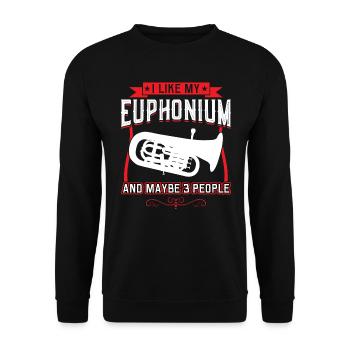 I Like My Euphonium And Maybe 3 People - Unisex Sweatshirt - black - Front - Alina (178cm) & Michal (187cm)