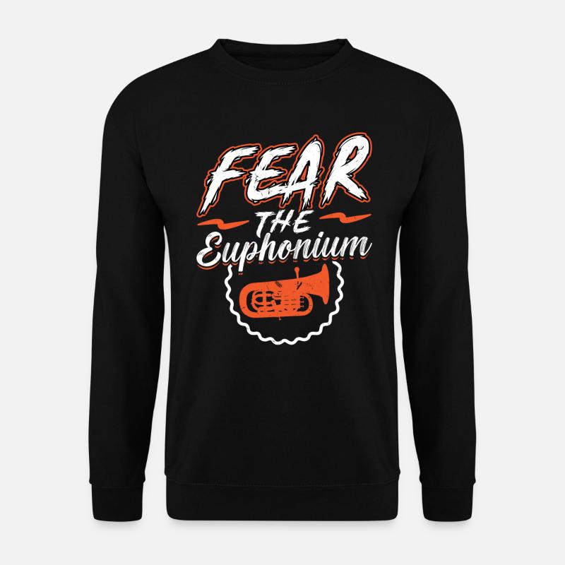 Fear The Euphonium - Unisex Sweatshirt - black