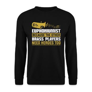 Euphoniumist Because Brass Players Need Heroes Too - Unisex Sweatshirt - black - Front - Alina (178cm) & Michal (187cm)