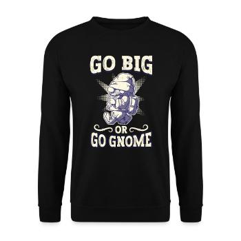 Go Big Or Go Gnome - Gnome Gardening - Unisex Pullover - Schwarz - Vorne - Alina (178cm) & Michal (187cm)