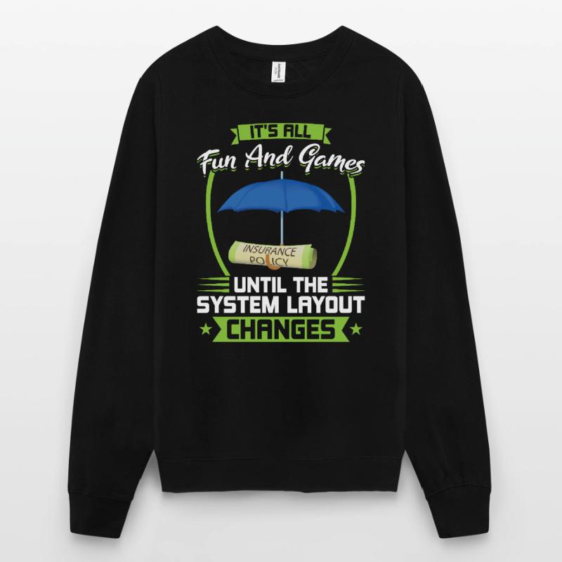 It's Fun Until The System Layout Changes Unisex Sweatshirt