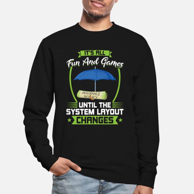 It's Fun Until The System Layout Changes Unisex Sweatshirt