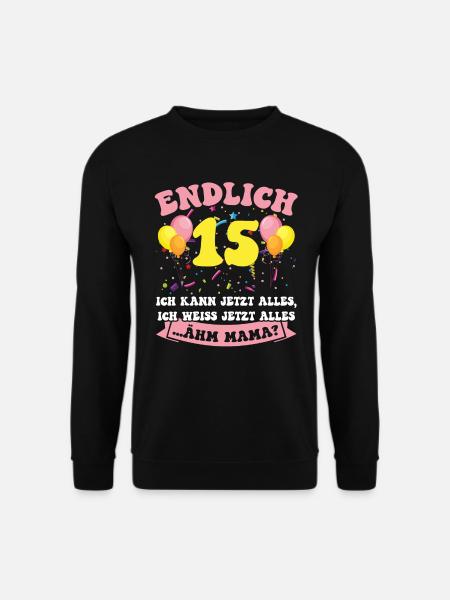 Endlich 15 - Ich kann jetzt alles - 15. Geburtstag - Unisex Pullover - Schwarz