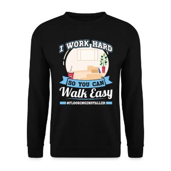 I Work Hard So You Can Walk Easy - Unisex Pullover - Schwarz - Vorne - Alina (178cm) & Michal (187cm)